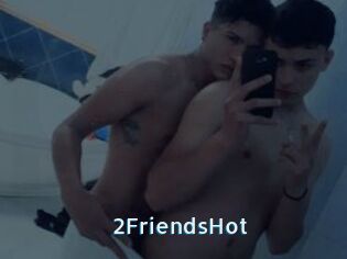 2FriendsHot