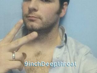 9inchDeepthroat