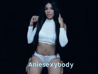 Aniesexybody