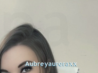 Aubreyauroraxx