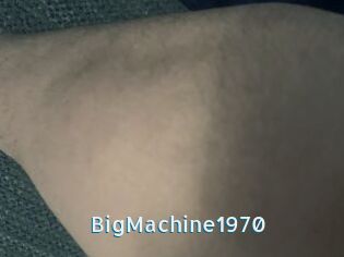 BigMachine1970