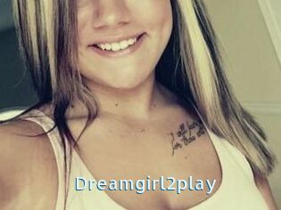 Dreamgirl2play