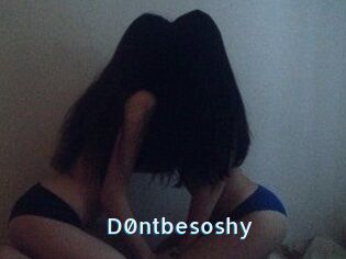 D0ntbesoshy
