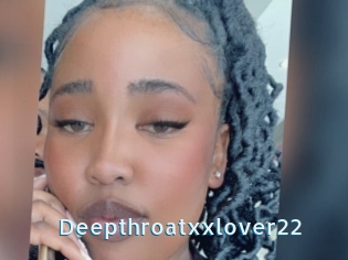 Deepthroatxxlover22