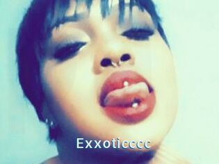 Exxoticccc