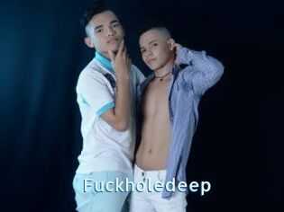 Fuckholedeep