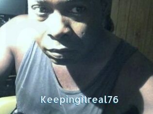 Keepingitreal76