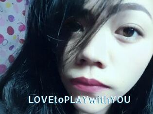 LOVEtoPLAYwithYOU