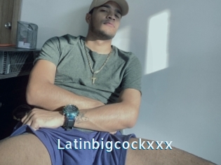 Latinbigcockxxx