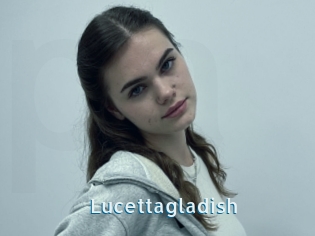 Lucettagladish