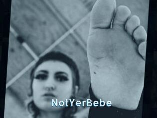 NotYerBebe