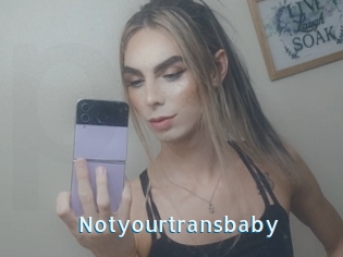Notyourtransbaby