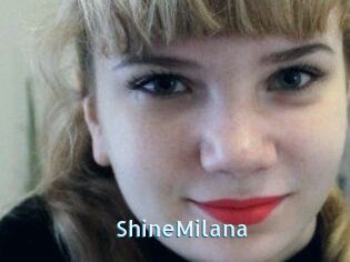 ShineMilana