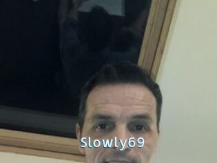 Slowly69
