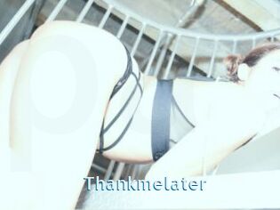 Thankmelater