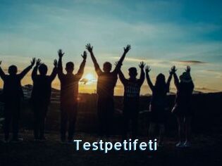 Testpetifeti