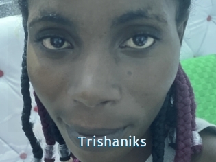 Trishaniks