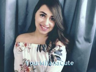 YourMilanaCute