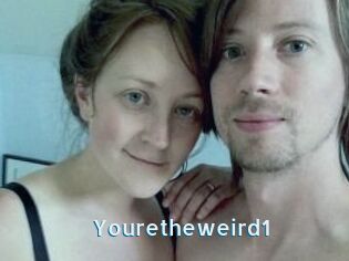 Youretheweird1